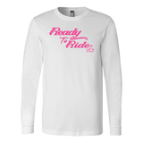 PINK READY TO RIDE UNISEX LONG SLEEVE TEE