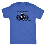 Let that Shit Go!  Open Road Girl (MEN'S STYLE) Triblend Tee