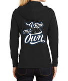 I Ride My Own Ladies Full-Zip Hooded Fleece Jacket, 3 Colors