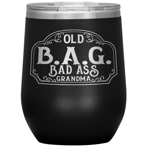 OLD B.A.G. BADASS GRANDMA OPEN ROAD GIRL (12 OUNCES) INSULATED WINE TUMBLER, 16 COLORS