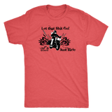 Let that Shit Go!  Open Road Girl (MEN'S STYLE) Triblend Tee