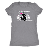 Let that Shit Go!  Open Road Girl Women's Triblend Tee