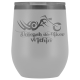 UNLEASH THE BIKER WITHIN (12 OZ) WINE TUMBLER, 12 COLORS