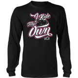 PINK  I RIDE MY OWN UNISEX LONG SLEEVE, SWEATSHIRT OR PULLOVER HOODIE
