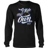 BLUE I Ride My Own UNISEX Long Sleeve, Sweatshirt or Pullover Hoodie