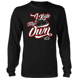 RED I RIDE MY OWN UNISEX LONG SLEEVE, SWEATSHIRT OR PULLOVER HOODIE