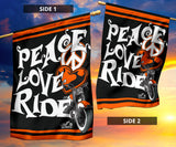 Peace Love Ride Garden or House FLAG ONLY, 7  COLORS
