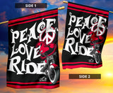Peace Love Ride Garden or House FLAG ONLY, 7  COLORS
