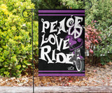 Peace Love Ride Garden or House FLAG ONLY, 7  COLORS