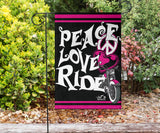 Peace Love Ride Garden or House FLAG ONLY, 7  COLORS