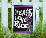 Peace Love Ride Garden or House FLAG ONLY, 7  COLORS