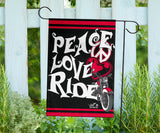 Peace Love Ride Garden or House FLAG ONLY, 7  COLORS