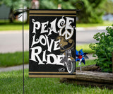 Peace Love Ride Garden or House FLAG ONLY, 7  COLORS