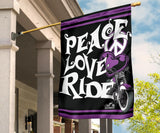 Peace Love Ride Garden or House FLAG ONLY, 7  COLORS
