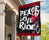 Peace Love Ride Garden or House FLAG ONLY, 7  COLORS