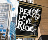 Peace Love Ride Garden or House FLAG ONLY, 7  COLORS