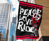 Peace Love Ride Garden or House FLAG ONLY, 7  COLORS
