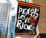 Peace Love Ride Garden or House FLAG ONLY, 7  COLORS