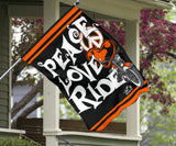 Peace Love Ride Garden or House FLAG ONLY, 7  COLORS