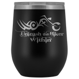 UNLEASH THE BIKER WITHIN (12 OZ) WINE TUMBLER, 12 COLORS