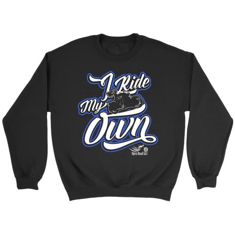 BLUE I Ride My Own UNISEX Long Sleeve, Sweatshirt or Pullover Hoodie