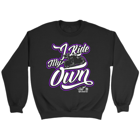 PURPLE I RIDE MY OWN UNISEX LONG SLEEVE, SWEATSHIRT OR PULLOVER HOODIE