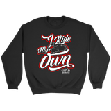 RED I RIDE MY OWN UNISEX LONG SLEEVE, SWEATSHIRT OR PULLOVER HOODIE