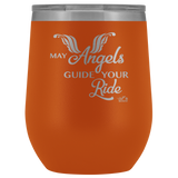 MAY YOUR ANGELS GUIDE YOUR RIDE (12 OZ) WINE TUMBLER, 12 COLORS