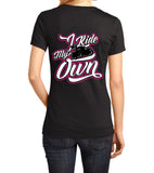 I Ride My Own Ladies V-neck Tee, 4 Colors
