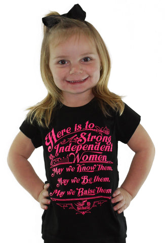 Hot Pink Here is to Strong Independent Women Child Tee