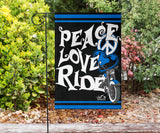 Peace Love Ride Garden or House FLAG ONLY, 7  COLORS