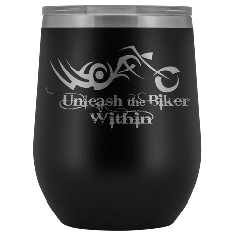 UNLEASH THE BIKER WITHIN (12 OZ) WINE TUMBLER, 12 COLORS