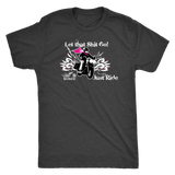 Let that Shit Go!  Open Road Girl (MEN'S STYLE) Triblend Tee